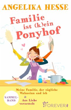 Familie ist (k)ein Ponyhof (eBook, ePUB) - Hesse, Angelika