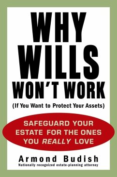 Why Wills Won't Work (If You Want to Protect Your Assets) (eBook, ePUB) - Budish, Armond