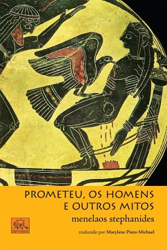 Prometeu, os homens e outros mitos (eBook, ePUB) - Menelaos, Stephanides