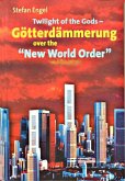 Twilight of the Gods - Götterdämmerung over the "New World Order" (eBook, ePUB)