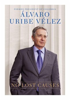 No Lost Causes (eBook, ePUB) - Velez, Alvaro Uribe