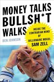 Money Talks, Bullsh*t Walks (eBook, ePUB)