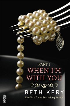 When I'm With You Part I (eBook, ePUB) - Kery, Beth