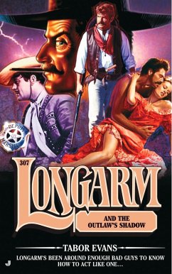 Longarm 307: Longarm and the Outlaw's Shadow (eBook, ePUB) - Evans, Tabor