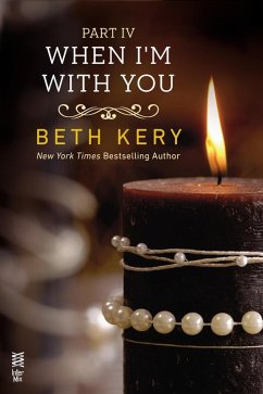 When I'm With You Part IV (eBook, ePUB) - Kery, Beth