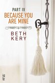 Because You Are Mine Part IV (eBook, ePUB)
