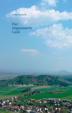 Das eingemauerte Land - Naundorfer, Georg