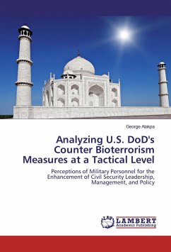 Analyzing U.S. DoD's Counter Bioterrorism Measures at a Tactical Level - Alakpa, George