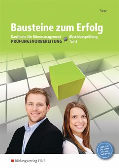 Bausteine zum Erfolg 2. Kaufleute für Büromanagement - Gestreckte Abschlussprüfung. Arbeitsheft - Sieber, Michael