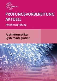 Prüfungsvorbereitung aktuell Fachinformatiker Systemintegration - Hardy, Dirk; Schellenberg, Annette; Stiefel, Achim