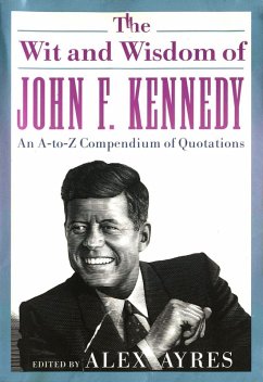 The Wit and Wisdom of John F. Kennedy (eBook, ePUB)