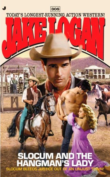 Slocum 308: Slocum and the Hangman's Lady (eBook, ePUB) Slocum 308: Slocum and the Hangman's Lady (eBook, ePUB)