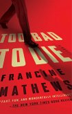 Too Bad to Die (eBook, ePUB) Too Bad to Die (eBook, ePUB)