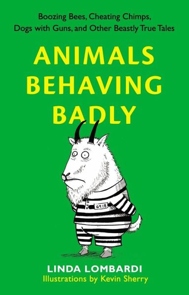 Animals Behaving Badly (eBook, ePUB) Animals Behaving Badly (eBook, ePUB)