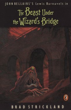 The Beast Under the Wizard's Bridge (eBook, ePUB) - Strickland, Brad