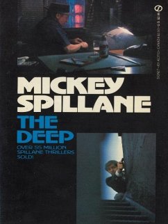The Deep (eBook, ePUB) - Spillane, Mickey The Deep (eBook, ePUB) - Spillane, Mickey