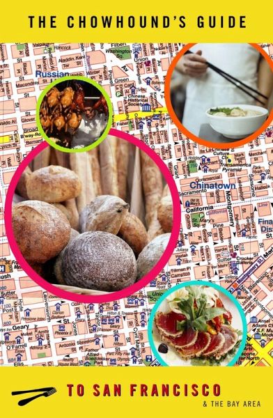 The Chowhound's Guide to the San Francisco Bay Area (eBook, ePUB)