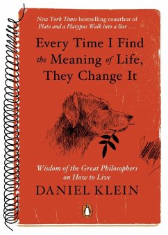 Every Time I Find the Meaning of Life, They Change It (eBook, ePUB) - Klein, Daniel