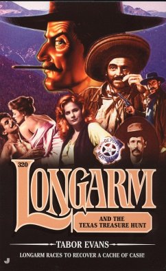 Cover Longarm 320: Longarm and the Texas Treasure Hunt (eBook, ePUB)