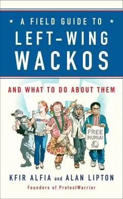 A Field Guide to Left-Wing Wackos (eBook, ePUB) - Alfia, Kfir; Lipton, Alan