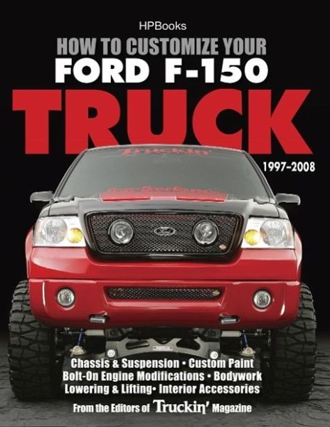 How to Customize Your Ford F-150 Truck, 1997-2008 (eBook, ePUB) How to Customize Your Ford F-150 Truck, 1997-2008 (eBook, ePUB)