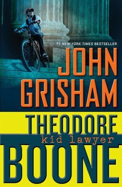 Theodore Boone: Kid Lawyer (eBook, ePUB) - Grisham, John