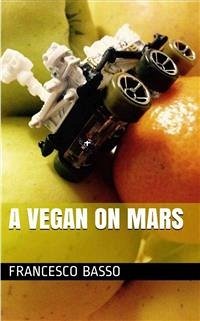 A Vegan on Mars (eBook, ePUB) - Basso, Francesco