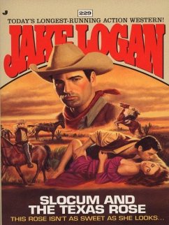 Slocum 229: Slocum and the Texas Rose (eBook, ePUB) - Logan, Jake