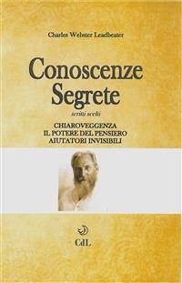 Conoscenze Segrete (eBook, ePUB) - Webster Leadbeater, Charles