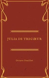 Julia de Trecœur (eBook, ePUB) - Feuillet, Octave