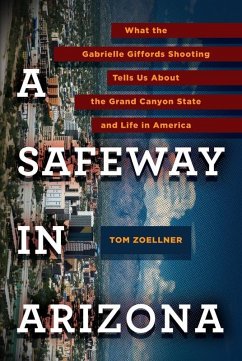 A Safeway in Arizona (eBook, ePUB) - Zoellner, Tom