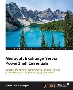 Microsoft Exchange Server PowerShell Essentials - Banerjee, Biswanath
