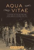 Aqua Vitae: A History of the Saloons and Hotel Bars of Victoria, 1851-1917