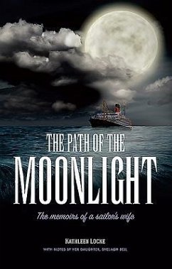 The Path of the Moonlight: The memoirs of a sailor's wife - Locke, Kathleen