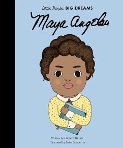 Little People, Big Dreams: Maya Angelou - Kaiser, Lisbeth;Salaberria, Leire