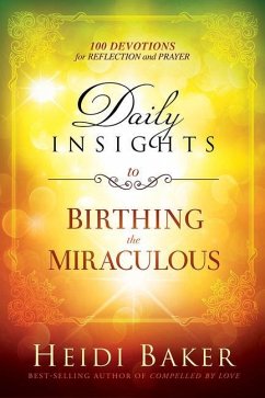 Daily Insights To Birthing The Miraculous - Baker, Heidi