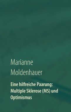 Eine hilfreiche Paarung: Multiple Sklerose (MS) und Optimismus - Moldenhauer, Marianne