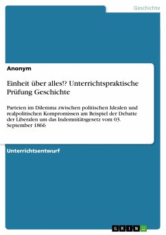 Einheit über alles!? Unterrichtspraktische Prüfung Geschichte - Anonym