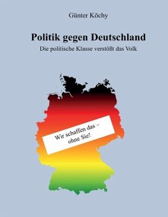 Politik gegen Deutschland - Köchy, Günter