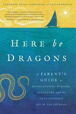 Here Be Dragons - Kelly-Harbaugh, Annmarie; Harbaugh, Ken