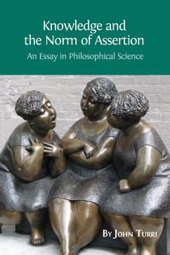 Knowledge and the Norm of Assertion: An Essay in Philosophical Science - Turri, John