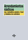 Arrendamientos rústicos : Ley, normativa estatal y foral y modelos de contrato