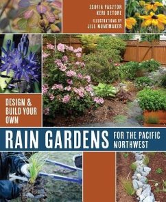 Rain Gardens for the Pacific Northwest - Pasztor, Zsofia; Detore, Keri