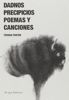 Dadnos precipicios : poemas y canciones - Pontón Gijón, Ferrán