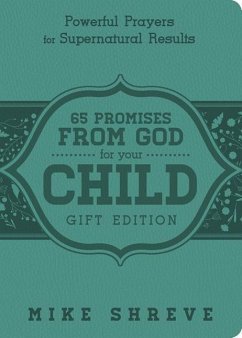 65 Promises from God for Your Child: Powerful Prayers for Supenatural Results - Shreve, Mike