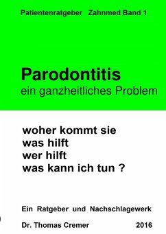 Parodontitis ein ganzheitliches Problem - Cremer, Thomas