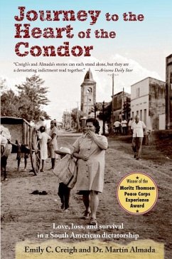 Journey to the Heart of the Condor: Love, Loss, and Survival in a South American Dictatorship - Almada, Martin; Creigh, Emily C.