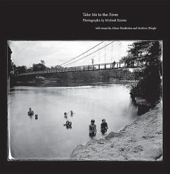 Take Me to the River: Photographs of Atlantic Rivers - Kolster, Michael