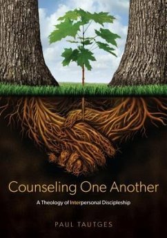 Counseling One Another: A Theology of Interpersonal Discipleship - Tautges, Paul