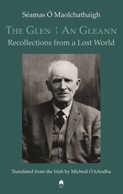 The Glen / An Gleann: Recollections from a Lost World - Ó. Maolchathaigh, Séamas